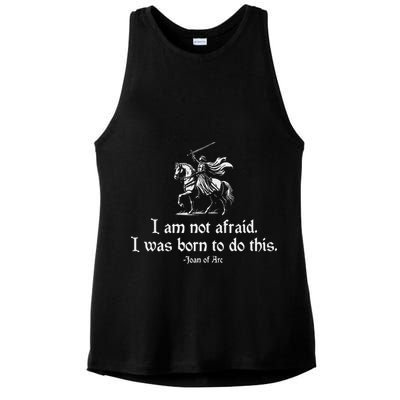 I Am Not Afraid. I Was Born To Do This. Joan Of Arc Quote Ladies PosiCharge Tri-Blend Wicking Tank
