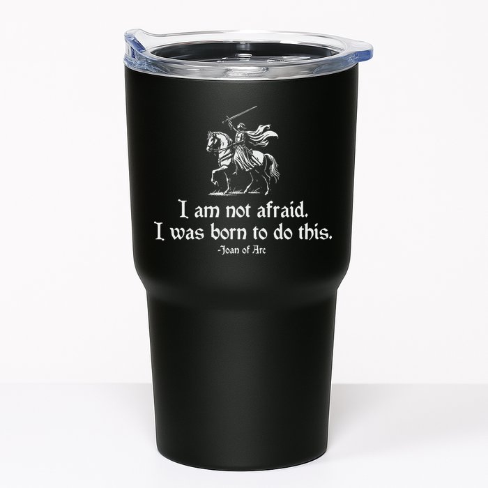 I Am Not Afraid. I Was Born To Do This. Joan Of Arc Quote Tumbler