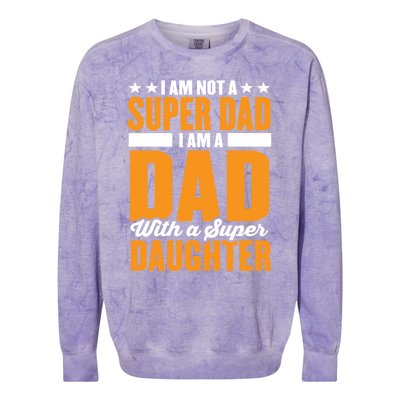 I Am Not A Super Dad I Am A Dad With A Super Fathers Day Gift Colorblast Crewneck Sweatshirt