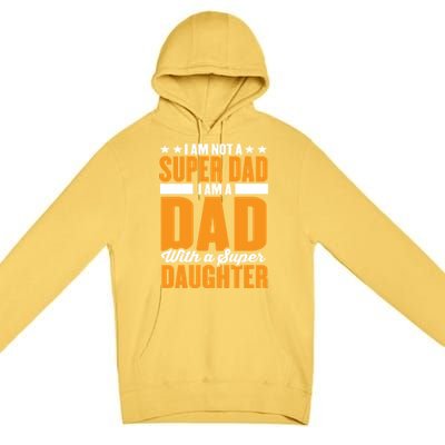 I Am Not A Super Dad I Am A Dad With A Super Fathers Day Gift Premium Pullover Hoodie