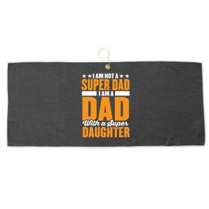 I Am Not A Super Dad I Am A Dad With A Super Fathers Day Gift Large Microfiber Waffle Golf Towel