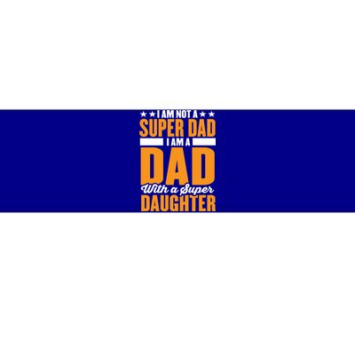 I Am Not A Super Dad I Am A Dad With A Super Fathers Day Gift Bumper Sticker