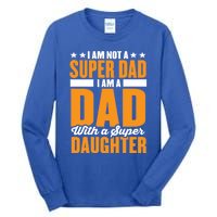 I Am Not A Super Dad I Am A Dad With A Super Fathers Day Gift Tall Long Sleeve T-Shirt