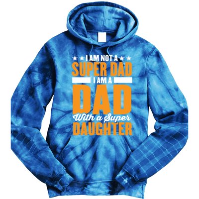 I Am Not A Super Dad I Am A Dad With A Super Fathers Day Gift Tie Dye Hoodie