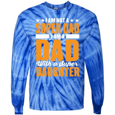 I Am Not A Super Dad I Am A Dad With A Super Fathers Day Gift Tie-Dye Long Sleeve Shirt