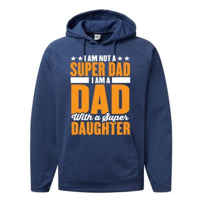 I Am Not A Super Dad I Am A Dad With A Super Fathers Day Gift Performance Fleece Hoodie