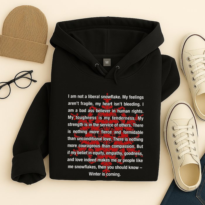 I Am Not A Liberal Snowflake Formidable Love Quote Hoodie