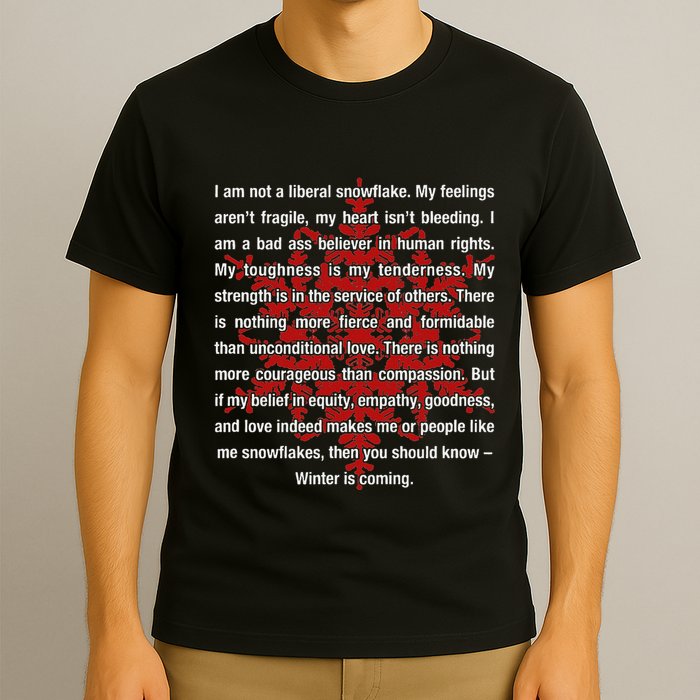 I Am Not A Liberal Snowflake Formidable Love Quote T-Shirt