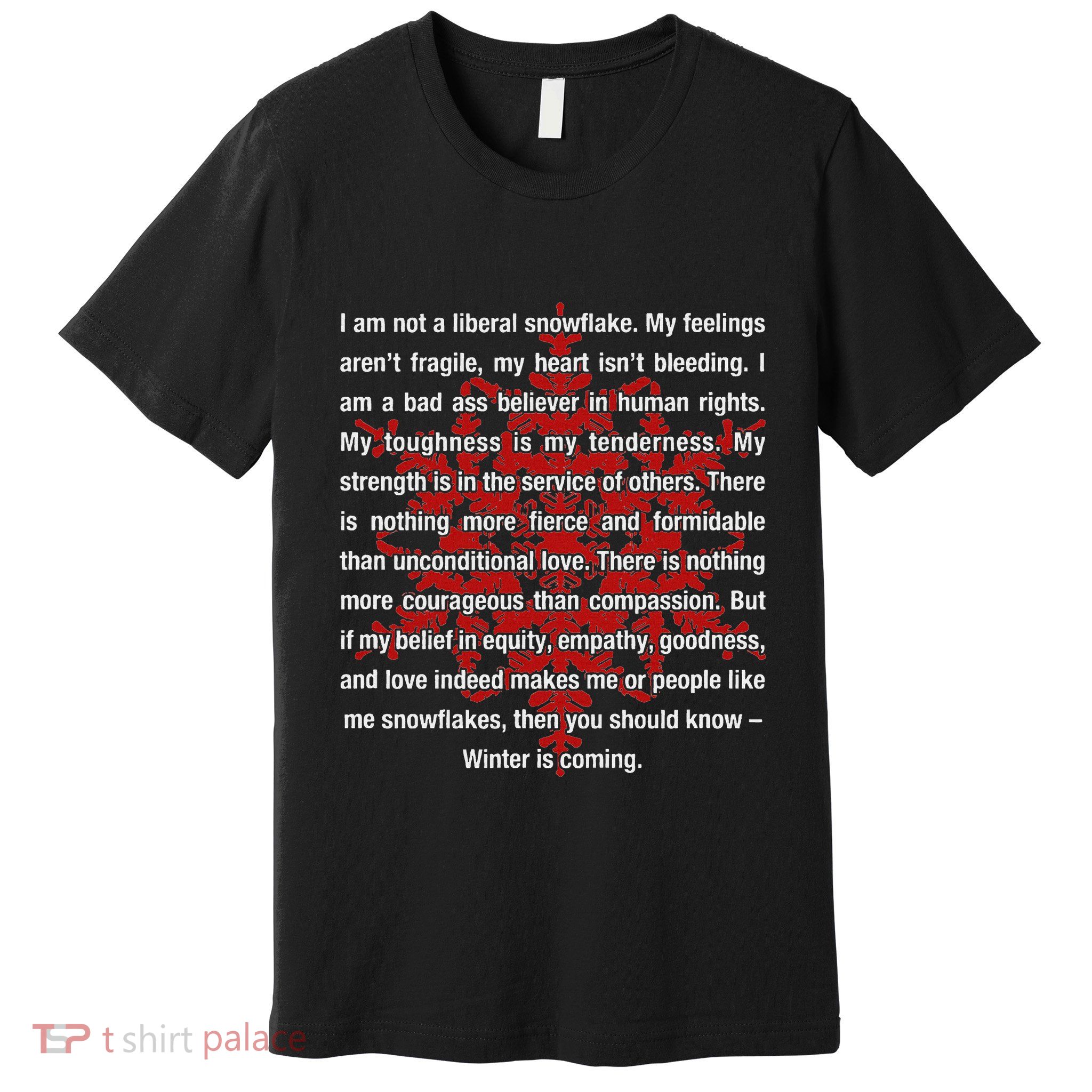 I Am Not A Liberal Snowflake Formidable Love Quote Premium T-Shirt