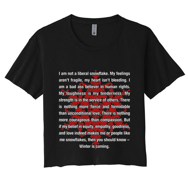 I Am Not A Liberal Snowflake Formidable Love Quote Crop Top