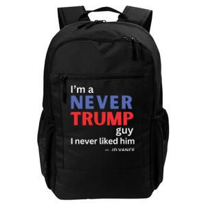 Im A Never Trump Guy I Never Liked Him 2024 Quote Design Daily Commute Backpack