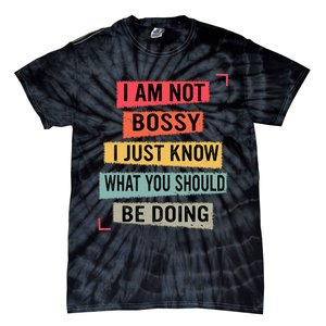 I Am Not Bossy I Just Know What You Should Be Doing Funny Tie-Dye T-Shirt