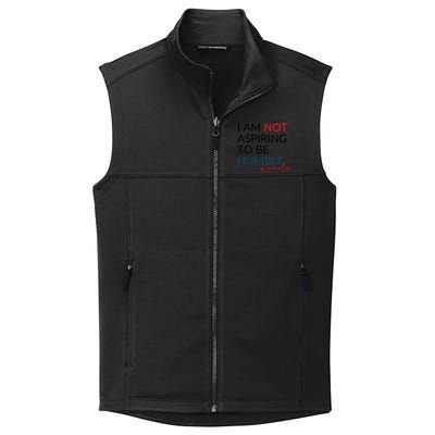 I Am Not Aspiring To Be Humble Collective Smooth Fleece Vest