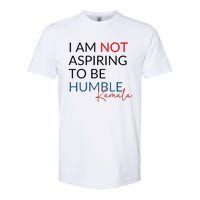 I Am Not Aspiring To Be Humble Softstyle CVC T-Shirt