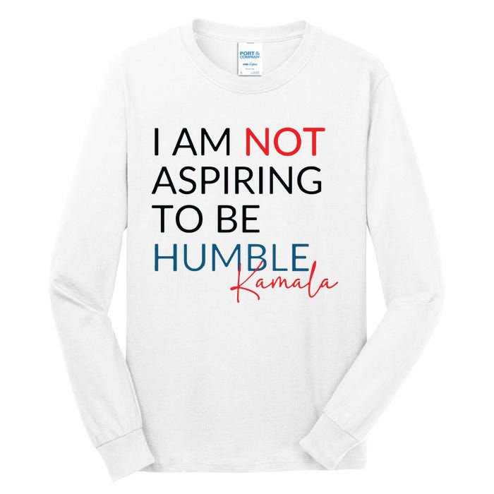 I Am Not Aspiring To Be Humble Tall Long Sleeve T-Shirt