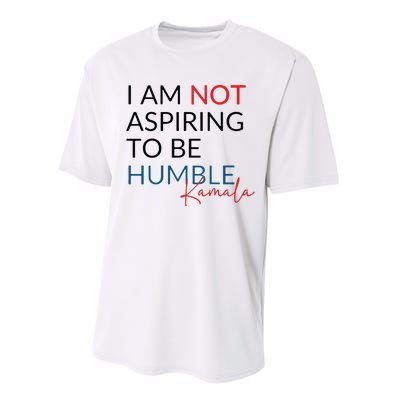 I Am Not Aspiring To Be Humble Performance Sprint T-Shirt