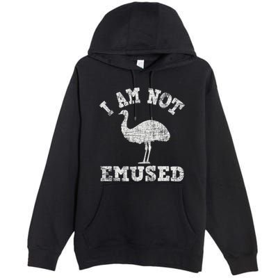 I Am Not Emused Safari Animal Lover Zookeeper Emu Lover Premium Pullover Hoodie