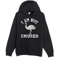 I Am Not Emused Safari Animal Lover Zookeeper Emu Lover Premium Pullover Hoodie