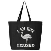 I Am Not Emused Safari Animal Lover Zookeeper Emu Lover 25L Jumbo Tote