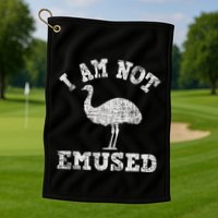 I Am Not Emused Safari Animal Lover Zookeeper Emu Lover Golf Towel