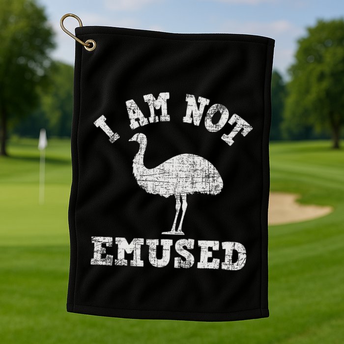 I Am Not Emused Safari Animal Lover Zookeeper Emu Lover Golf Towel