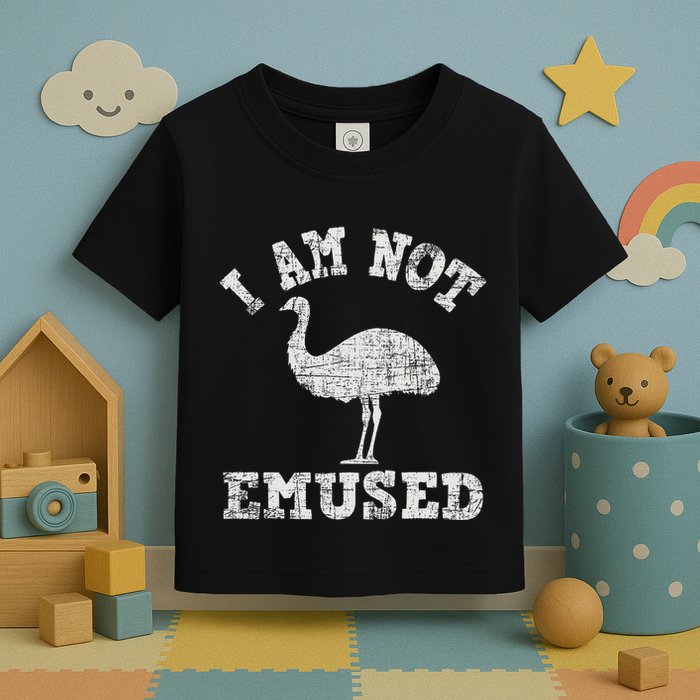 I Am Not Emused Safari Animal Lover Zookeeper Emu Lover Toddler T-Shirt