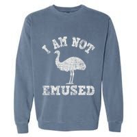 I Am Not Emused Safari Animal Lover Zookeeper Emu Lover Garment-Dyed Sweatshirt