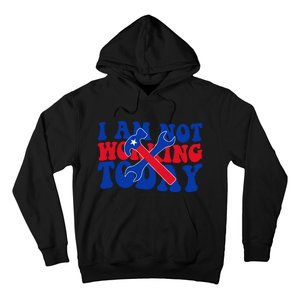 I Am Not Working Today Labor Day Gift Hoodie