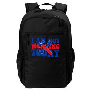 I Am Not Working Today Labor Day Gift Daily Commute Backpack