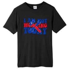 I Am Not Working Today Labor Day Gift Tall Fusion ChromaSoft Performance T-Shirt