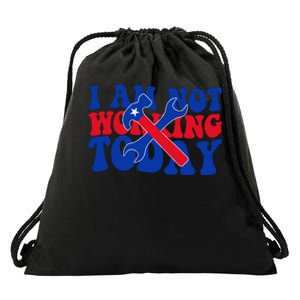 I Am Not Working Today Labor Day Gift Drawstring Bag