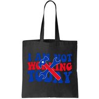 I Am Not Working Today Labor Day Gift Tote Bag