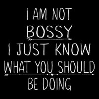 I Am Not Bossy I Just Know What You Should Be Doing Funny Mousepad