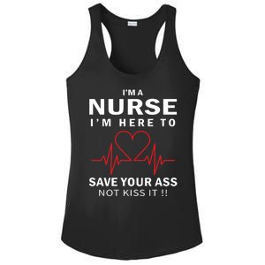 I'm A Nurse I'm Here To Save Your Ass Not Kiss It Ladies PosiCharge Competitor Racerback Tank