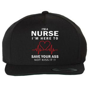 I'm A Nurse I'm Here To Save Your Ass Not Kiss It Wool Snapback Cap