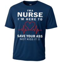 I'm A Nurse I'm Here To Save Your Ass Not Kiss It Cooling Performance Crew T-Shirt