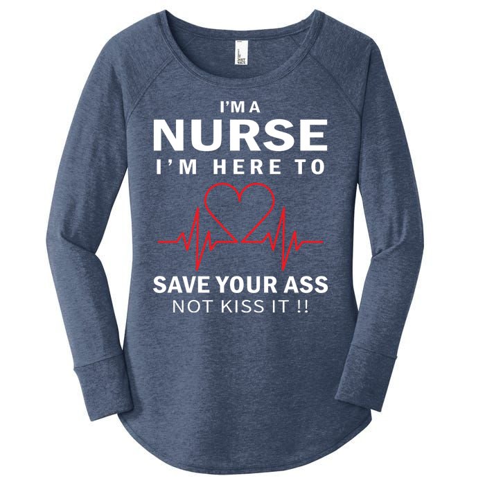 I'm A Nurse I'm Here To Save Your Ass Not Kiss It Women's Perfect Tri Tunic Long Sleeve Shirt