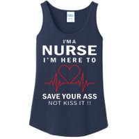 I'm A Nurse I'm Here To Save Your Ass Not Kiss It Ladies Essential Tank