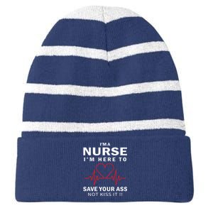 I'm A Nurse I'm Here To Save Your Ass Not Kiss It Striped Beanie with Solid Band