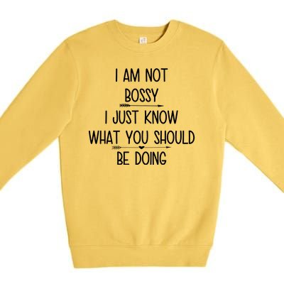 I Am Not Bossy Funny Premium Crewneck Sweatshirt