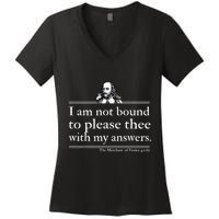 I Am Not Bound To Please Thee With My Answers Women's V-Neck T-Shirt
