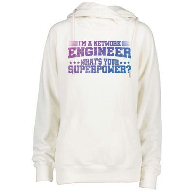 Im A Network Engineer Whats Your Superpower Engineer Meaningful Gift Womens Funnel Neck Pullover Hood