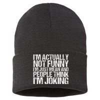 Im Actually Not Funny Im Just Mean People Think Im Joking Sustainable Knit Beanie