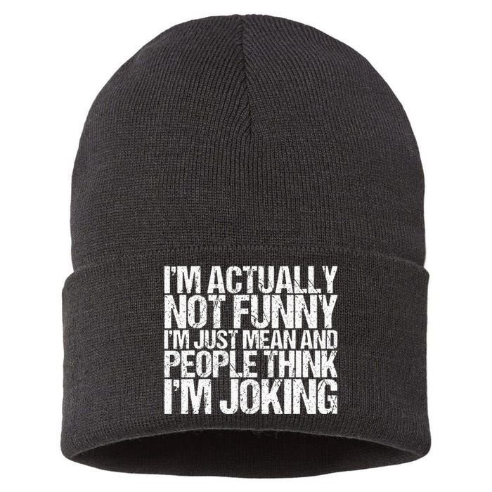 Im Actually Not Funny Im Just Mean People Think Im Joking Sustainable Knit Beanie