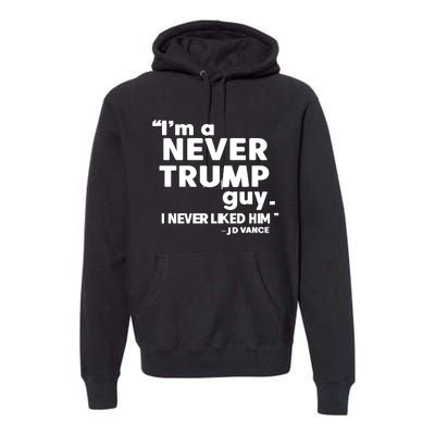 IM A Never Trump Guy I Never Liked Him Jd Vance Premium Hoodie