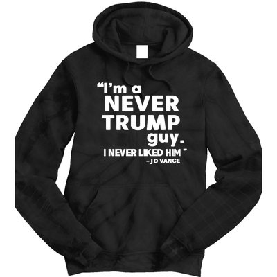 IM A Never Trump Guy I Never Liked Him Jd Vance Tie Dye Hoodie