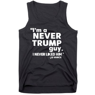 IM A Never Trump Guy I Never Liked Him Jd Vance Tank Top