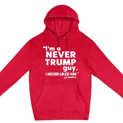 IM A Never Trump Guy I Never Liked Him Jd Vance Premium Pullover Hoodie