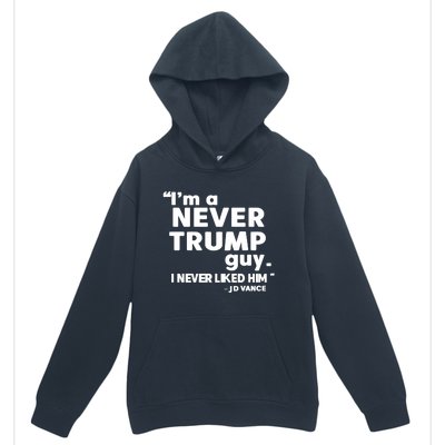 IM A Never Trump Guy I Never Liked Him Jd Vance Urban Pullover Hoodie