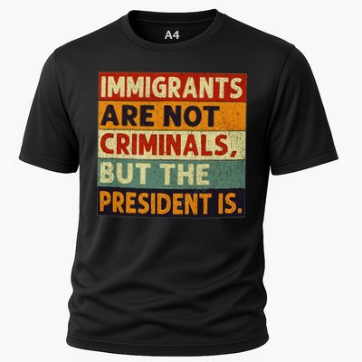 Immigrants Are Not Criminals But The President Is Funnyy Performance Shirt